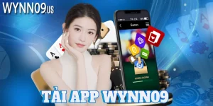 Hướng Dẫn Cách Tải App Wynn09 Đơn Giản, Nhanh Chóng